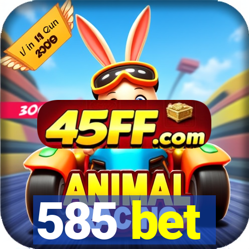 585 bet